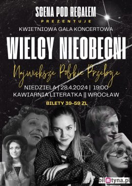 Wrocław Wydarzenie Koncert Kwietniowa Gala Koncertowa - Wielcy Nieobecni - Największe Polskie Przeboje