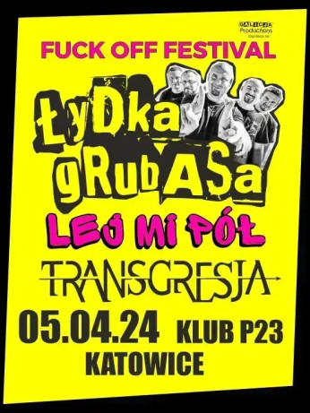 Wrocław Wydarzenie Koncert Fuck Off Festival 2024 - ŁYDKA GRUBASA, TRANSGRESJA, WODA SKI BLA