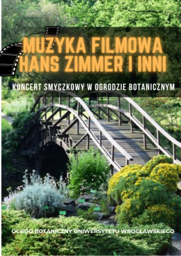 Wrocław Wydarzenie Koncert Koncert plenerowy w Ogrodzie Botanicznym: Muzyka filmowa - Hans Zimmer i inni