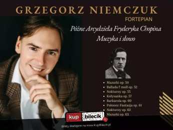 Wrocław Wydarzenie Koncert Późne arcydzieła Fryderyka Chopina - Muzyka i Słowo