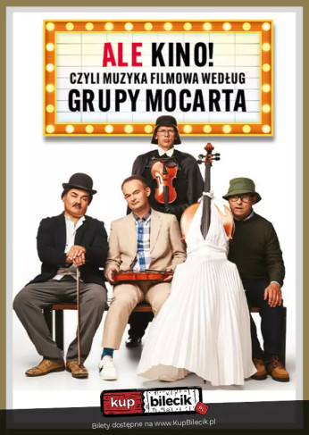 Wrocław Wydarzenie Kabaret Grupa MoCarta - ALE KINO! czyli muzyka filmowa wg Grupy MoCarta