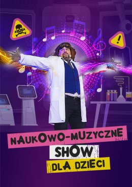 Wrocław Wydarzenie Inne wydarzenie NAUKOWO-MUZYCZNE SHOW DLA DZIECI - Szaleni Naukowcy