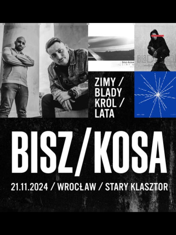 Wrocław Wydarzenie Koncert BISZ / KOSA LIVE-BAND: "Zimy / Blady Król / Lata"