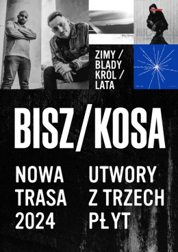 Wrocław Wydarzenie Koncert BISZ / KOSA LIVE-BAND: ZIMY / BLADY KRÓL / LATA