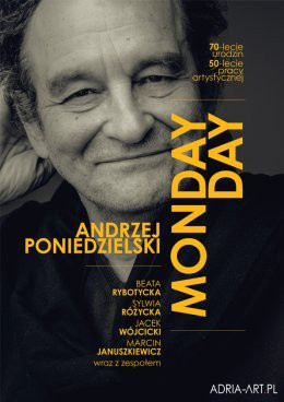 Wrocław Wydarzenie Kabaret MONDAY-DAY Andrzej Poniedzielski - koncert jubileuszowy