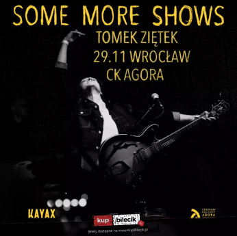 Wrocław Wydarzenie Inne wydarzenie Tomek Ziętek | Koncert Some More Shows