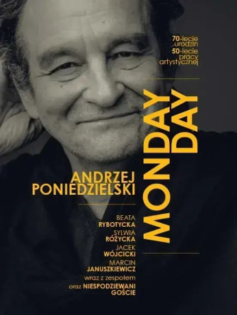 Wrocław Wydarzenie Koncert MONDAY-DAY ANDRZEJ PONIEDZIELSKI - KONCERT JUBILEUSZOWY