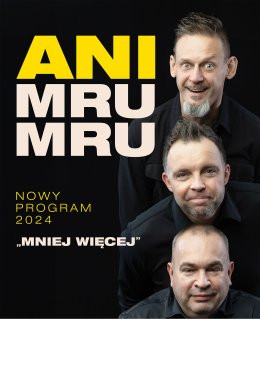 Trzebnica Wydarzenie Kabaret Kabaret Ani Mru Mru: najnowszy program - Mniej więcej