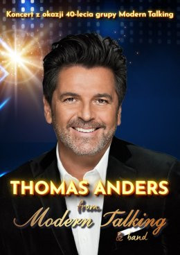 Wrocław Wydarzenie Koncert Thomas Anders from Modern Talking & Band - 40-lecie grupy Modern Talking