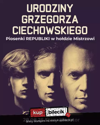 Wrocław Wydarzenie Koncert Urodziny Grzegorza Ciechowskiego - Piosenki Republiki w hołdzie Mistrzowi