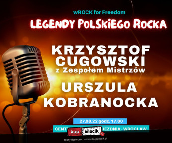Wrocław Wydarzenie Koncert wROCK for Freedom 2022: Krzysztof Cugowski z Zespołem Mistrzów, Kobranocka, Urszula
