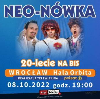 Wrocław Wydarzenie Kabaret Kabaret Neo-Nówka - "20-lecie " - Realizacja dla telewizji Polsat
