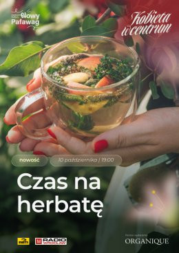 Wrocław Wydarzenie Inne wydarzenie Czas na Scenę, czas na herbatę Z cyklu Kobieta w Centrum