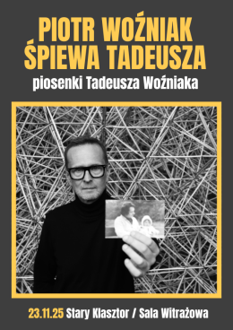 Wrocław Wydarzenie Koncert Piotr Woźniak śpiewa Tadeusza - piosenki Tadeusza Woźniaka