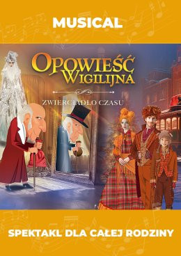 Wrocław Wydarzenie Spektakl Teatr Muzyczny Forte - Opowieść Wigilijna - Zwierciadło Czasu