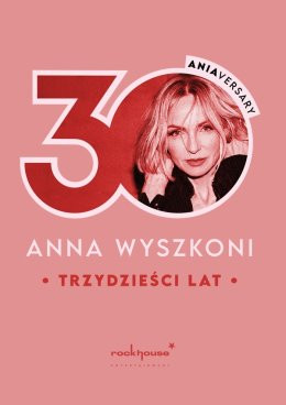 Wrocław Wydarzenie Koncert Anna Wyszkoni - Trzydzieści lat