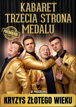 Oława Wydarzenie Kabaret Kabaret Trzecia Strona Medalu - w nowym programie "Kryzys złotego wieku"