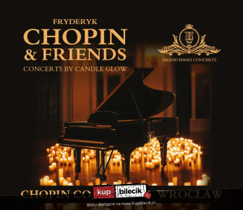 Wrocław Wydarzenie Koncert Chopin &amp; Friends - koncerty fortepianowe we Wrocławiu