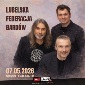 Wrocław Wydarzenie Koncert LUBELSKA FEDERACJA BARDÓW wystąpi Starym Klasztorze!