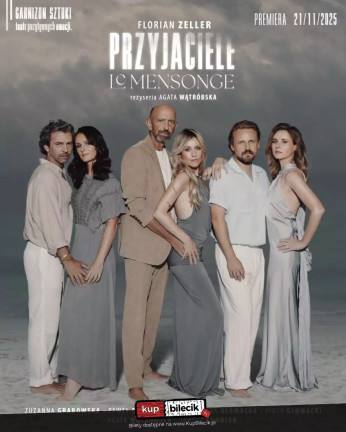 Oława Wydarzenie Spektakl PRZYJACIELE / Le Mensonge w Teatrze Garnizon Sztuki