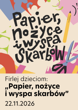 Wrocław Wydarzenie Inne wydarzenie Firlej Dzieciom: Papier, nożyce i wyspa skarbów.