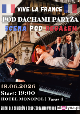 Wrocław Wydarzenie Koncert Koncert: Pod dachami Paryża - Vive La France | Scena pod Regałem