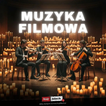 Brzeg Dolny Wydarzenie Koncert Muzyka filmowa: kwartet smyczkowy w blasku tysiąca świec
