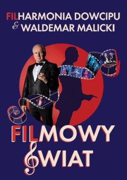 Wrocław Wydarzenie Kabaret Filharmonia Dowcipu & Waldemar Malicki - Filmowy Świat 