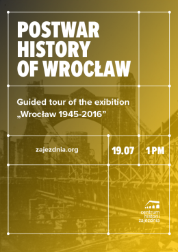 Wrocław Wydarzenie Wystawa Postwar History of Wrocław - Guided tour of the exibition "Wrocław 1945-2016"