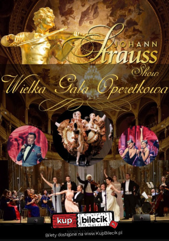 Wrocław Wydarzenie Koncert WIELKA GALA OPERETKOWA JOHANN STRAUSS SHOW I PRZYJACIELE - SOLIŚCI, BALLET & ORCHESTRA