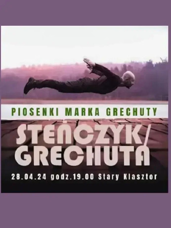 Wrocław Wydarzenie Koncert PIOSENKI MARKA GRECHUTY - "Steńczyk / Grechuta”