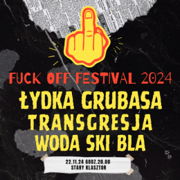 Wrocław Wydarzenie Festiwal Fuck Off Festival 2024 - Łydka Grubasa, Transgresja, Woda Ski Bla