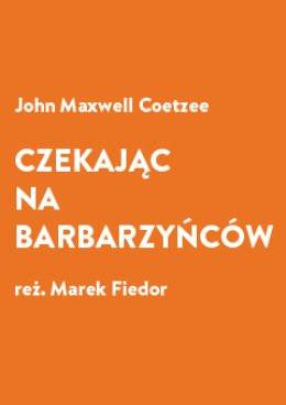 Wrocław Wydarzenie Spektakl Czekając na barbarzyńców