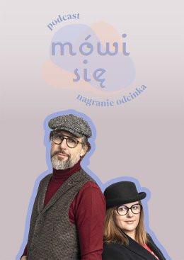 BIelany Wrocławskie Wydarzenie Kabaret Podcast "Mówi się" - nagranie odcinka, Joanna Kołaczkowska i Szymon Majewski