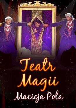 BIelany Wrocławskie Wydarzenie Inne wydarzenie Teatr Magii Macieja Pola - Interaktywne Familijne Widowisko Najsłynniejszego Polskiego Iluzjonisty