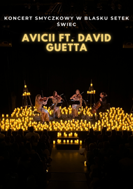 Wrocław Wydarzenie Koncert Koncert przy świecach: Avicii & David Guetta