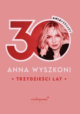 Wrocław Wydarzenie Koncert Anna Wyszkoni - Trzydzieści lat