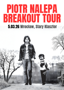 Wrocław Wydarzenie Koncert Piotr Nalepa Breakout Tour