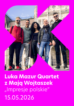 Wrocław Wydarzenie Koncert Luka Mazur Quartet z Mają Wojtaszek - „Impresje polskie”