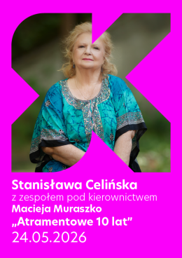 Wrocław Wydarzenie Koncert STANISŁAWA CELIŃSKA: „Atramentowe 10 lat”
