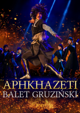 Wrocław Wydarzenie Opera | operetka APHKHAZETI - Gruziński Państwowy Balet z chórem i orkiestrą