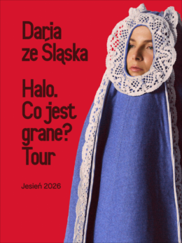 Wrocław Wydarzenie Koncert Daria ze Śląska - Halo. Co jest grane? Tour