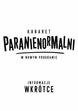 Wrocław Wydarzenie Kabaret Kabaret Paranienormalni - w nowym programie 2027