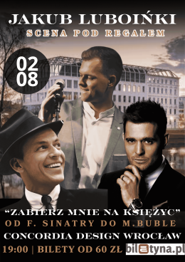 Wrocław Wydarzenie Koncert Koncert "Zabierz mnie na księżyc.... Najwieksze Przeboje of F.Sinatry do M.Buble" | Scena pod Regałe