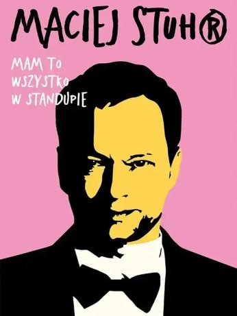 Wrocław Wydarzenie Kabaret Maciej Stuhr: MAM TO WSZYSTKO W STANDUPIE!